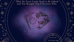Why Do Tarot Cards Need to Be Gifted and Not Bought , Top 8 Reasons Why Featured Image